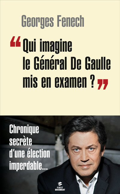 QUI IMAGINE LE GENERAL DE GAULLE MIS EN EXAMEN