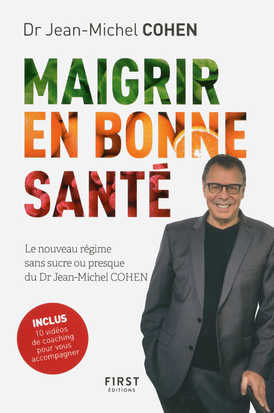 MAIGRIR EN BONNE SANTE - LE NOUVEAU REGIME DU DR JEAN-MICHEL COHEN