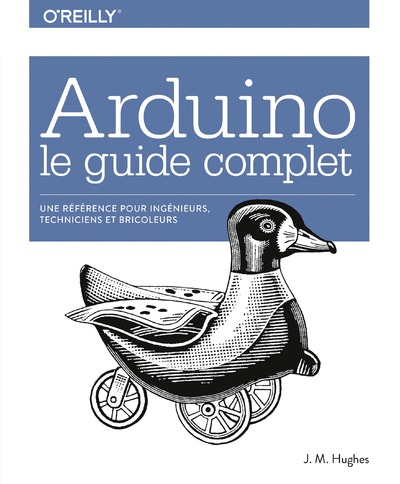 ARDUINO : LE GUIDE COMPLET