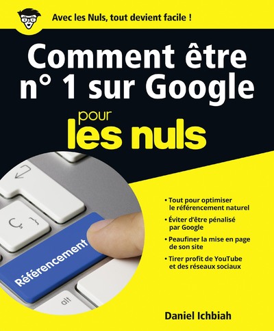 COMMENT ETRE N1 SUR GOOGLE POUR LES NULS