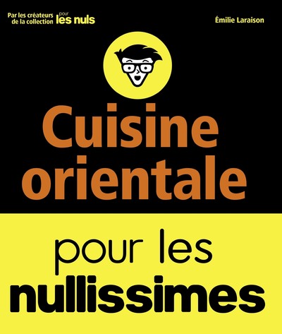CUISINE ORIENTALE POUR LES NULLISSIMES