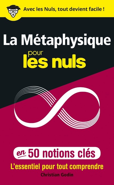 LA METAPHYSIQUE POUR LES NULS EN 50 NOTIONS CLES
