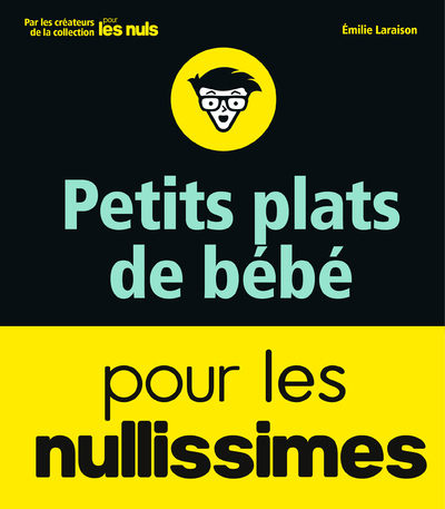 PETITS PLATS DE BEBE POUR LES NULLISSIMES