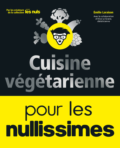 CUISINE VEGETARIENNE POUR LES NULLISSIMES