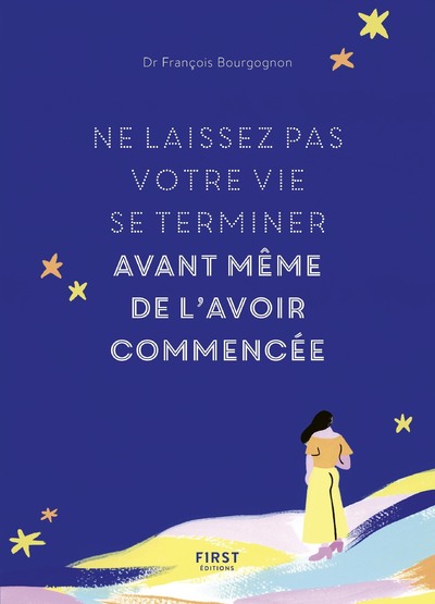 NE LAISSEZ PAS VOTRE VIE SE TERMINER AVANT MEME DE L'AVOIR COMMENCEE