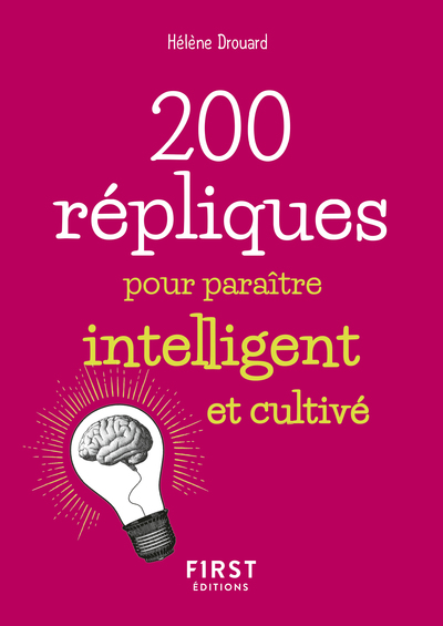 PETIT LIVRE DE - 200 REPLIQUES POUR PARAITRE INTELLIGENT ET CULTIVE
