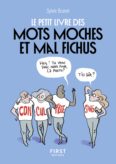 LE PETIT LIVRE DES MOTS MOCHES ET MAL FICHUS