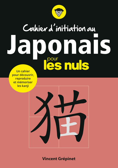 CAHIER D'INITIATION AU JAPONAIS POUR LES NULS
