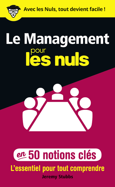 LE MANAGEMENT POUR LES NULS EN 50 NOTIONS CLES