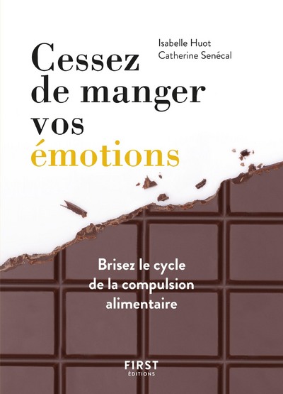 CESSEZ DE MANGER VOS EMOTIONS - BRISER LE CYCLE DE LA COMPULSION ALIMENTAIRE