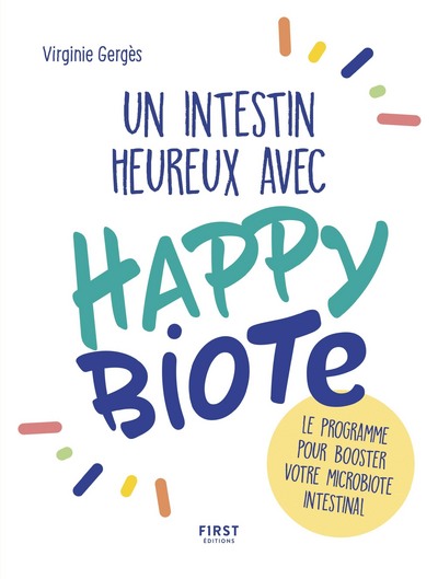 UN INTESTIN HEUREUX AVEC HAPPYBIOTE : LE PROGRAMME POUR BOOSTER VOTRE MICROBIOTE INTESTINAL