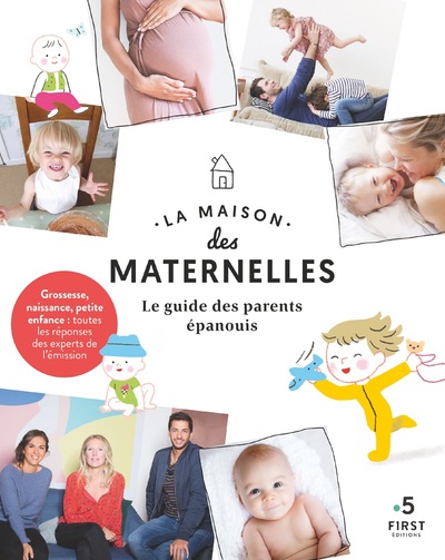 LA MAISON DES MATERNELLES - LE GUIDE DES PARENTS EPANOUIS