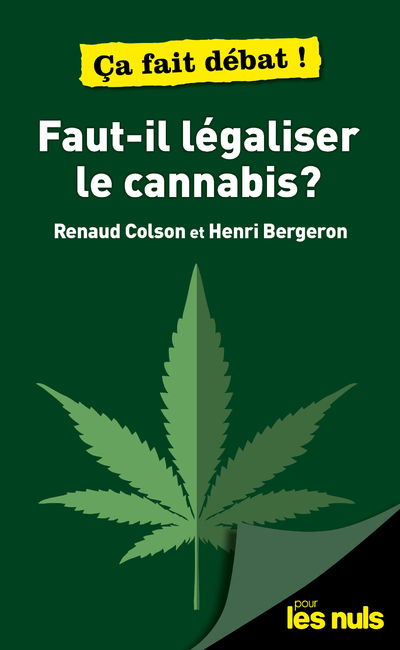 FAUT-IL LEGALISER LE CANNABIS ? POUR LES NULS CA FAIT DEBAT !