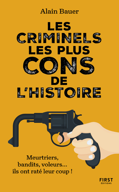 LES CRIMINELS LES PLUS CONS DE L'HISTOIRE