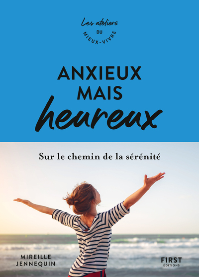 ANXIEUX MAIS HEUREUX - SUR LE CHEMIN DE LA SERENITE