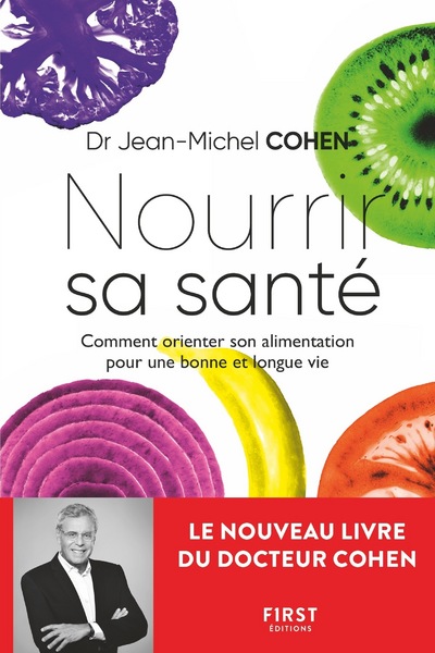 NOURRIR SA SANTE - COMMENT ORIENTER SON ALIMENTATION POUR UNE BONNE ET LONGUE VIE - COMMENT ORIENTER