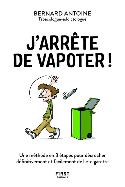 J'ARRETE DE VAPOTER - UNE METHODE EN 3 ETAPES POUR DECROCHER DEFINITIVEMENT ET FACILEMENT DE L'E-CIG