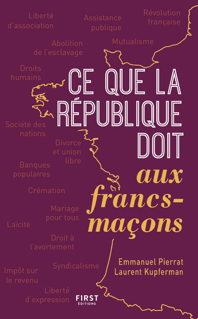 CE QUE LA FRANCE DOIT AUX FRANCS-MACONS, 2E EDITION