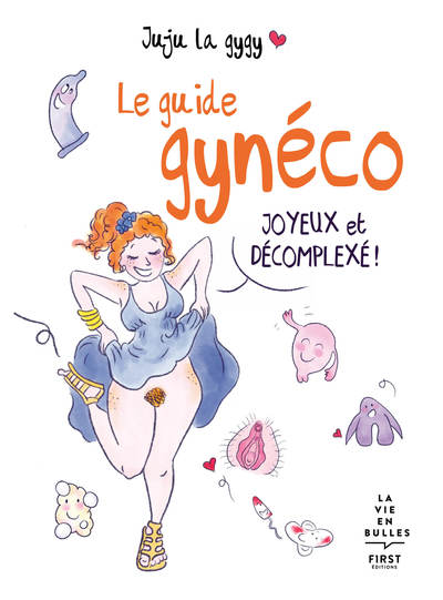 LE GUIDE GYNECO JOYEUX ET DECOMPLEXE !