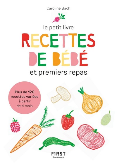 LE PETIT LIVRE - RECETTES DE BEBE ET PREMIERS REPAS