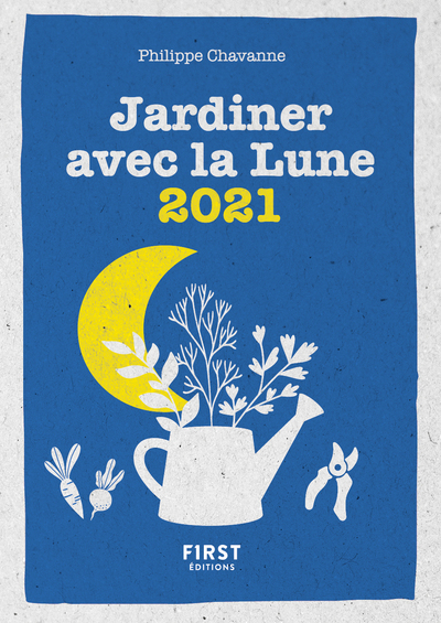 LE PETIT CALENDRIER JARDINER AVEC LA LUNE 2021