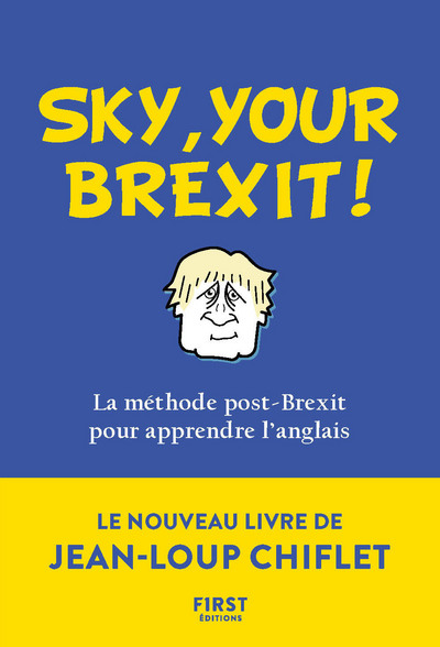 SKY, YOUR BREXIT ! - LA METHODE POST-BREXIT POUR APPRENDRE L'ANGLAIS