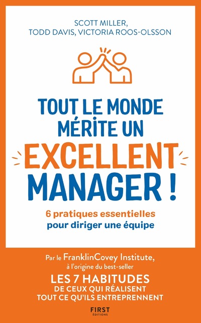 TOUT LE MONDE MERITE UN EXCELLANT MANAGER - 6 PRATIQUES ESSENTIELLES POUR DIRIGER UNE EQUIPE