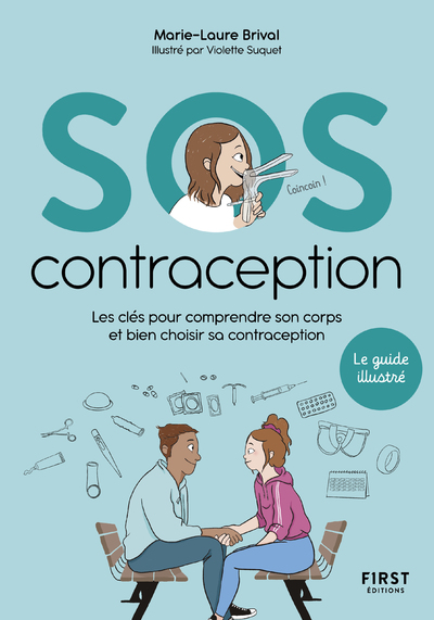 SOS CONTRACEPTION - LES CLES POUR COMPRENDRE SON CORPS ET BIEN CHOISIR SA CONTRACEPTION