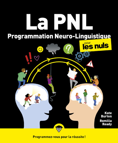 PNL - LA PROGRAMMATION NEURO-LINGUISTIQUE POUR LESNULS, 2E ED.