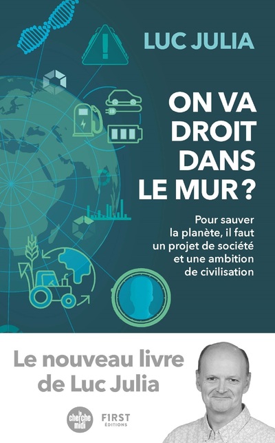 ON VA DROIT DANS LE MUR  - POUR SAUVER LA PLANETE , IL FAUT UN PROJET DE SOCIETE ET UNE AMBITION DE