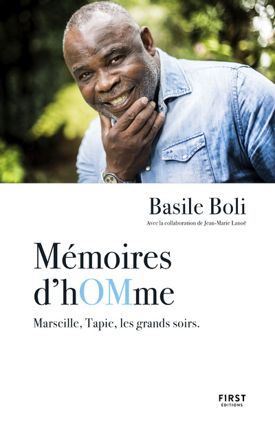 MEMOIRES D   HOMME - MARSEILLE, TAPIE, LES GRANDS SOIRS