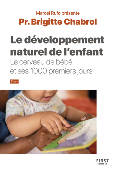 LE DEVELOPPEMENT NATUREL DE L   ENFANT - COLLECTION RUFO - LE CERVEAU DE BEBE ET SES 1000 PREMIERS J
