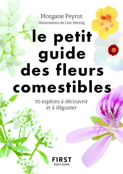 PETIT GUIDE DES FLEURS COMESTIBLES