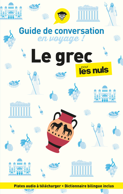 GUIDE DE CONVERSATION EN VOYAGE !  LE GREC POUR LES NULS, 2E ED