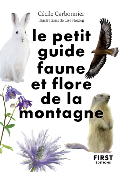 LE PETIT GUIDE NATURE - FAUNE ET FLORE DE MONTAGNE