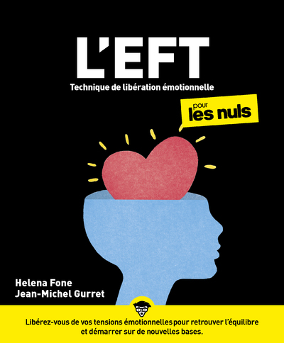 L'EFT (TECHNIQUES DE LIBERATION EMOTIONNELLE) POUR LES NULS, 2E ED.