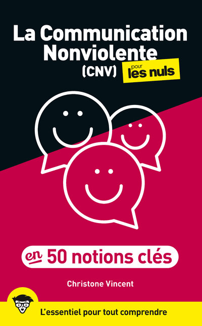 LA COMMUNICATION NONVIOLENTE POUR LES NULS EN 50 NOTIONS CLES