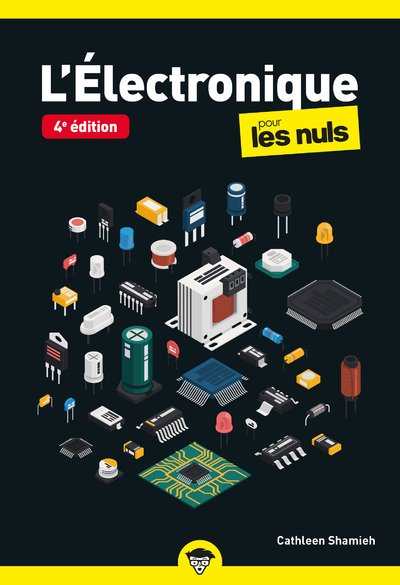 ELECTRONIQUE POUR LES NULS - 4E EDITION