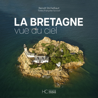 LA BRETAGNE VUE DU CIEL - NOUVELLE EDITION