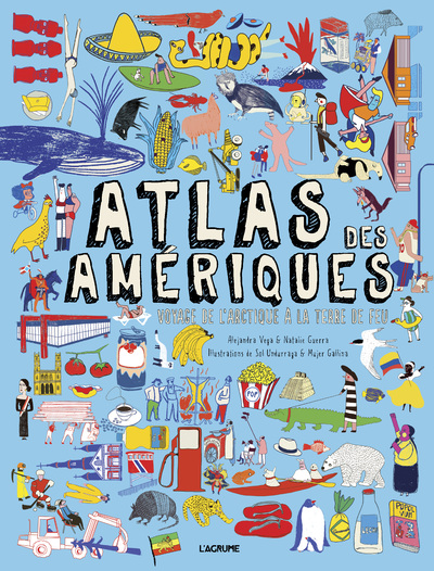 ATLAS DES AMERIQUES - VOYAGE DE L'ARCTIQUE A LA TERRE DE FEU