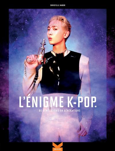 L'ENIGME K-POP - DE GENERATIONS EN GENERATIONS - TOME 2