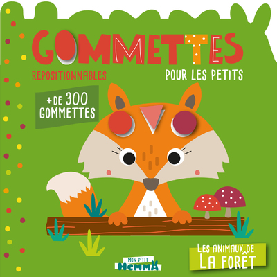 MON P'TIT HEMMA GOMMETTES POUR LES PETITS - LES ANIMAUX DE LA FORET