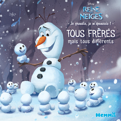 DISNEY LA REINE DES NEIGES - JE GRANDIS, JE M'EPANOUIS ! - TOUS FRERES MAIS TOUS DIFFERENTS