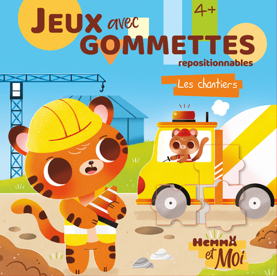 HEMMA ET MOI - JEUX AVEC GOMMETTES - LES CHANTIERS