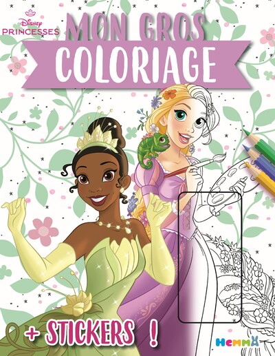 DISNEY PRINCESSES - MON GROS COLORIAGE + STICKERS ! (RAIPONCE ET TIANA)