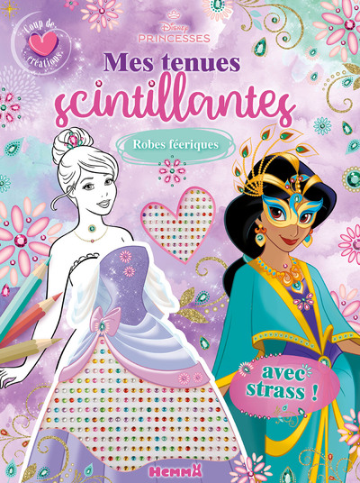 DISNEY PRINCESSES - MES TENUES SCINTILLANTES -  COUP DE COEUR CREATIONS - ROBES FEERIQUES - AVEC STR