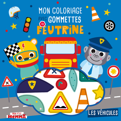 MON P'TIT HEMMA - MON COLORIAGE AVEC GOMMETTES EN FEUTRINE - LES VEHICULES