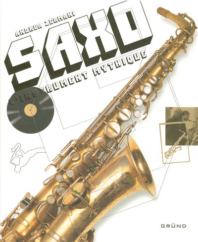 SAXO L'INSTRUMENT MYTHIQUE