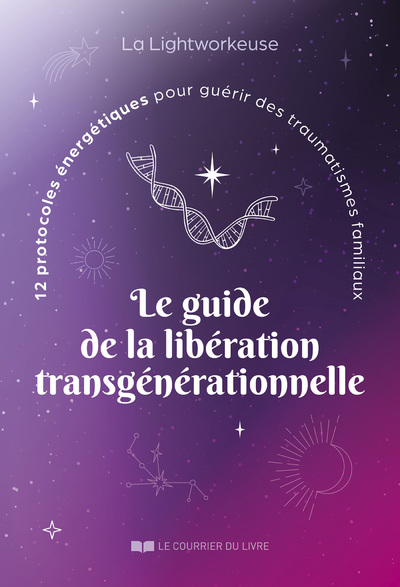 LE GUIDE DE LA LIBERATION TRANSGENERATIONNELLE