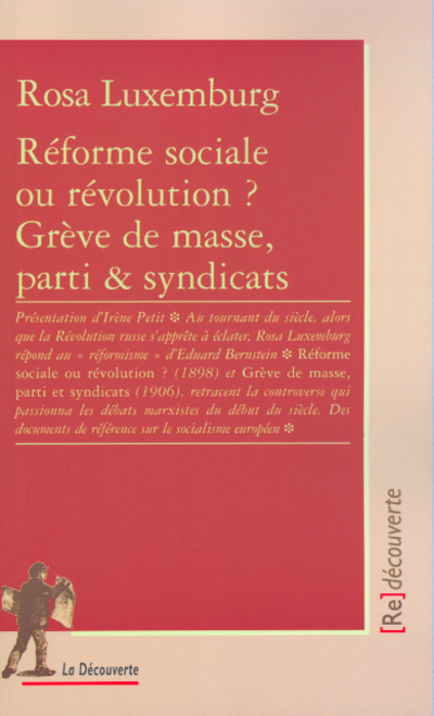 REFORME SOCIALE OU REVOLUTION ? GREVE DE MASSE, PARTI & SYNDICATS